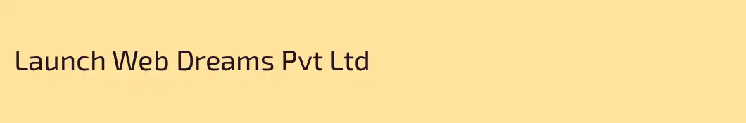 Launch Web Dreams Pvt Ltd